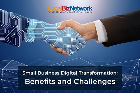 Small Business Digital Transformation: Benefits and Challenges